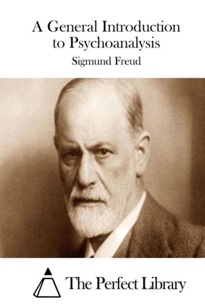 A General Introduction to Psychoanalysis - Sigmund Freud - Książki - Createspace - 9781512051926 - 5 maja 2015