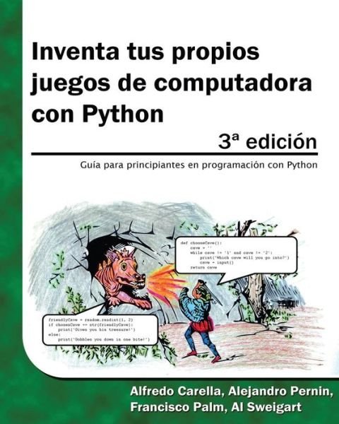 Cover for Al Sweigart · Inventa Tus Propios Juegos De Computadora Con Python (Pocketbok) (2015)
