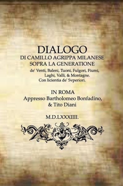 Cover for Appresso Bartholomeo Bonfadino · Dialogo: Dialogo Di Camillo Argippa Milanese Sopra La Generatione (Paperback Book) (2015)