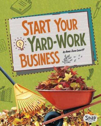 Cover for Amie Jane Leavitt · Start Your Yard-Work Business (Hardcover Book) (2017)