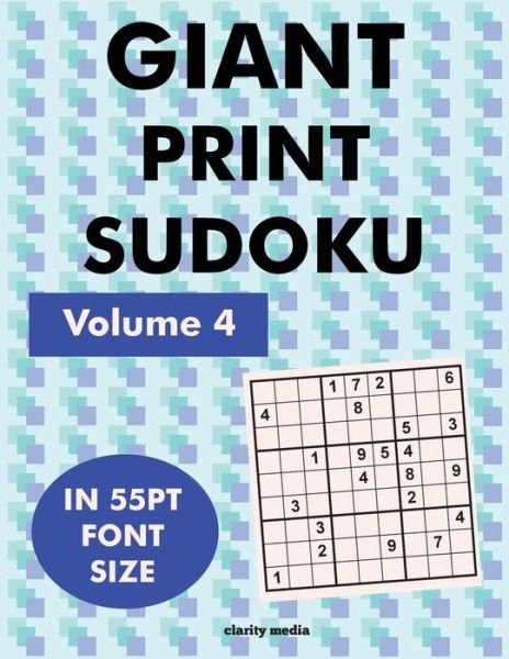 Cover for Clarity Media · Giant Print Sudoku Volume 4: 100 Sudoku Puzzles in Giant Print 55pt Font Size (Paperback Book) (2015)