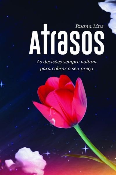 Atrasos - Ruana Lins - Bücher - Independently Published - 9781520942926 - 19. Oktober 2016