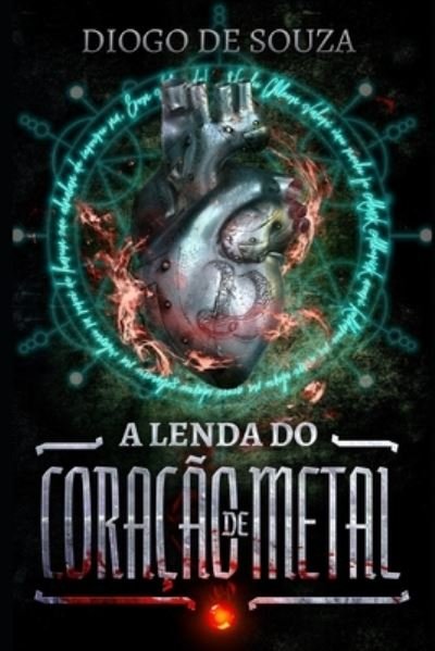 Cover for Diogo de Souza · Lenda Do Coração de Metal (Bog) (2017)