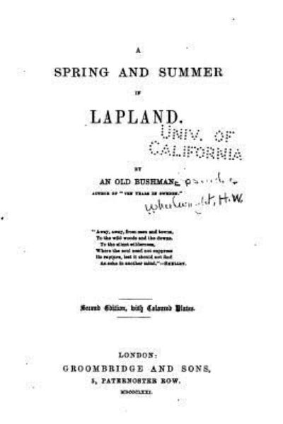 A Spring and Summer in Lapland - An Old Bushman - Książki - Createspace Independent Publishing Platf - 9781522724926 - 12 grudnia 2015