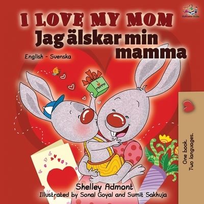 Cover for Shelley Admont · I Love My Mom (English Swedish Bilingual Book) (Paperback Book) (2019)