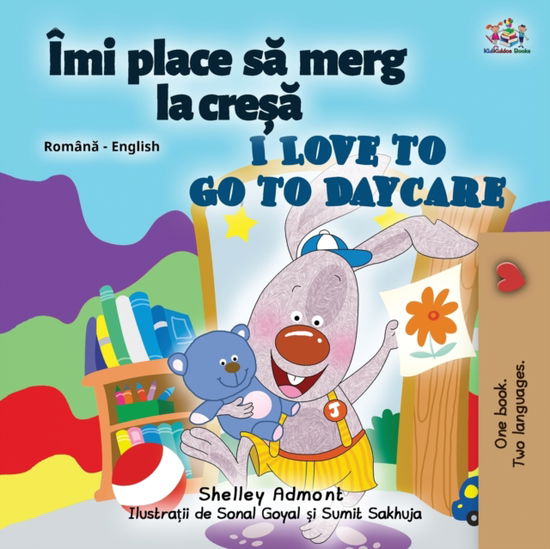 Cover for Shelley Admont · I Love to Go to Daycare (Romanian English Bilingual Children's book) (Paperback Book) (2021)