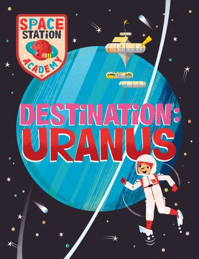 Cover for Sally Spray · Space Station Academy: Destination Uranus - Space Station Academy (Hardcover Book) (2023)