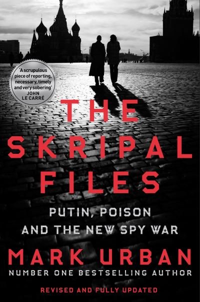 Cover for Mark Urban · The Skripal Files: Putin, Poison and the New Spy War (Pocketbok) (2019)