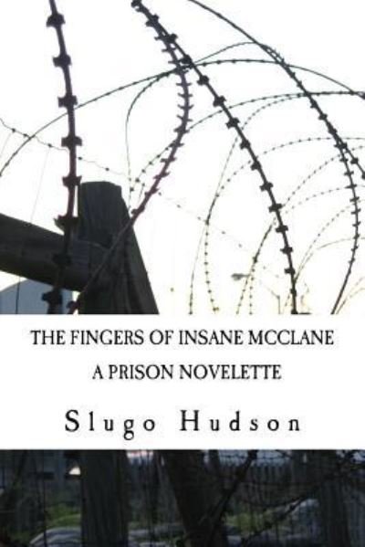 Cover for Slugo Hudson · The Fingers Of Insane McClane (Taschenbuch) (2016)