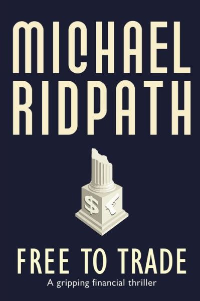 Cover for Michael Ridpath · Free to Trade (Paperback Bog) (2016)