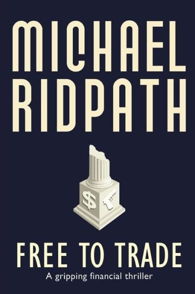 Cover for Michael Ridpath · Free to Trade (Pocketbok) (2016)
