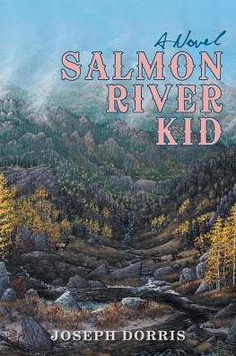 Cover for Joseph Dorris · Salmon River Kid (Paperback Book) (2017)