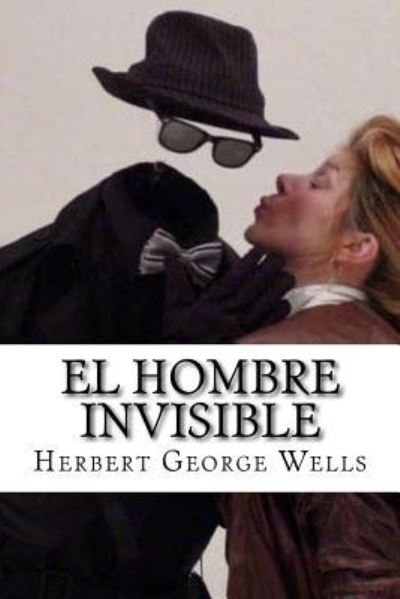 Cover for Herbert George Wells · El Hombre Invisible (Paperback Book) (2016)