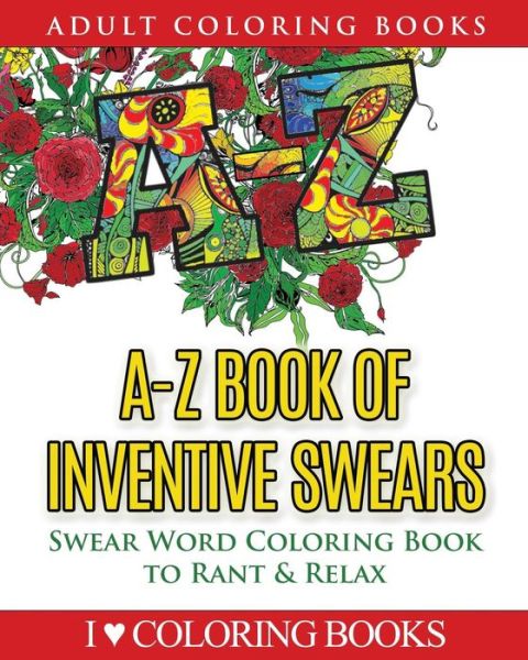 Cover for Adult Coloring Books Press · A-Z Book of Inventive Swears (Paperback Book) (2016)