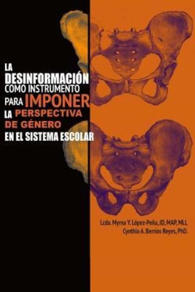 Cover for Cynthia a Berrios-Reyes · La Desinformacion como Instrumento para Imponer la Perspectiva de Genero en el Sistema Escolar (Paperback Book) (2016)