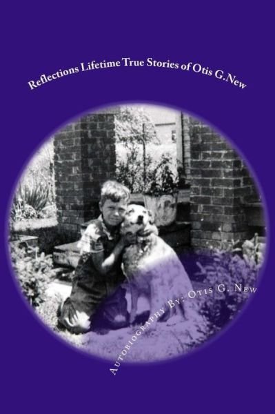 Cover for Otis G New · Reflections Lifetime True Stories of Otis G.New (Paperback Book) (2019)