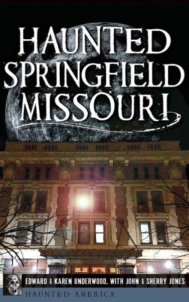 Cover for Edward Underwood · Haunted Springfield, Missouri (Hardcover Book) (2014)