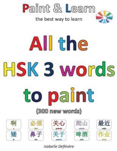 Cover for Isabelle Defévère · All the HSK 3 words to paint (Paperback Book) (2016)