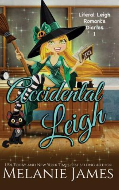 Accidental Leigh - Melanie James - Kirjat - Createspace Independent Publishing Platf - 9781541026926 - tiistai 13. joulukuuta 2016