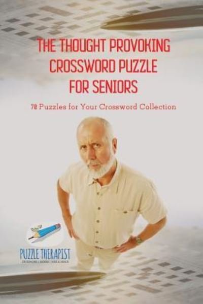 Cover for Puzzle Therapist · The Thought Provoking Crossword Puzzle for Seniors 70 Puzzles for Your Crossword Collection (Pocketbok) (2017)