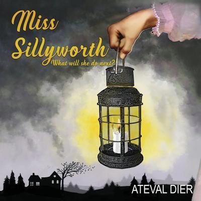 Cover for Ateval Dier · Miss Sillyworth (Paperback Bog) (2018)