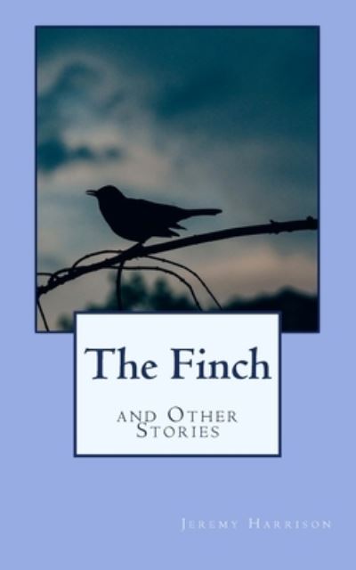 Cover for Jeremy Harrison · The Finch and Other Stories (Paperback Book) (2017)