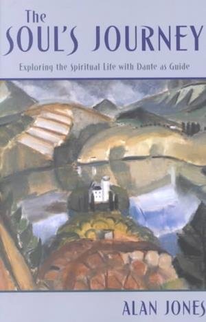 Cover for Alan Jones · The Soul's Journey: Exploring the Spiritual Life with Dante as Guide (Paperback Bog) (2001)