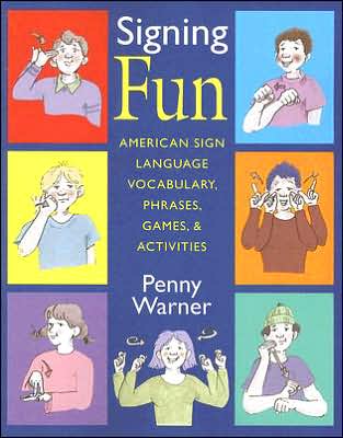 Signing Fun - American Sign Language Vocabulary, Phrases, Games and Activities - Penny Warner - Books - Gallaudet University Press,U.S. - 9781563682926 - November 1, 2006