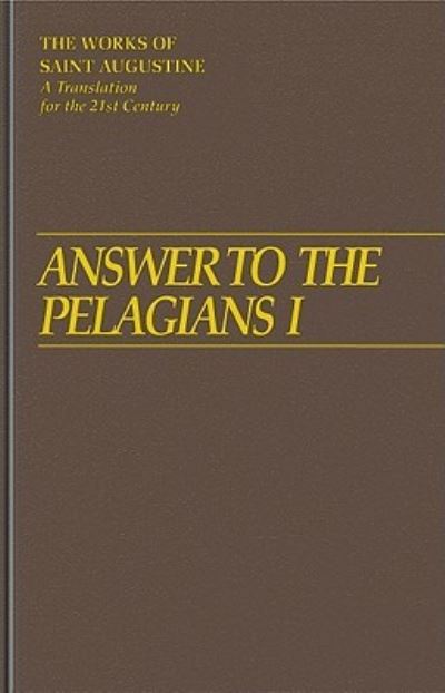 Cover for Augustine of Hippo city of god · Answer to the Pelagians I (Works of Saint Augustine) (Hardcover Book) (1997)