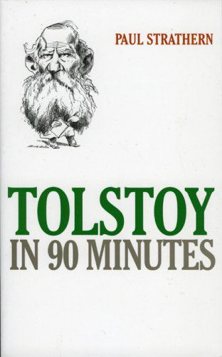Cover for Paul Strathern · Tolstoy in 90 Minutes - Great Writers in 90 Minutes Series (Taschenbuch) (2006)