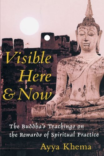 Visible Here and Now: the Buddhist Teachings on the Rewards of Spiritual Practice - Ayya Khema - Bücher - Shambhala - 9781570624926 - 27. Februar 2001