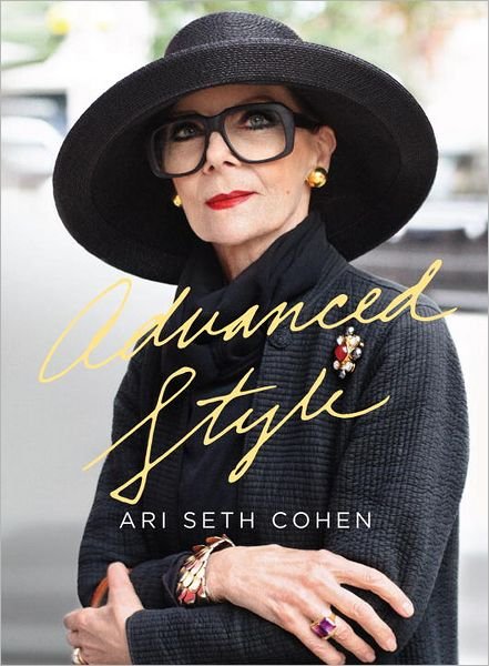 Cover for Ari Seth Cohen · Advanced Style (Hardcover Book) (2012)