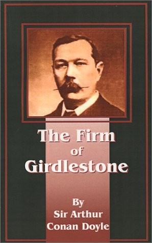 The Firm of Girdlestone - Sir Arthur Conan Doyle - Libros - Fredonia Books (NL) - 9781589633926 - 1 de julio de 2001