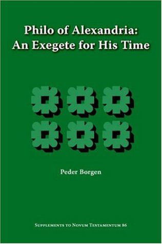 Philo of Alexandria, an Exegete for His Time (Supplements to Novum Testamentum) - Peder Borgen - Books - Society of Biblical Literature - 9781589831926 - November 1, 2005