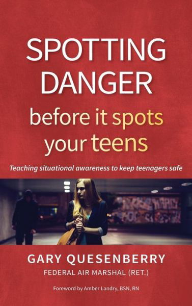 Cover for Gary Dean Quesenberry · Spotting Danger Before It Spots Your TEENS: Teaching Situational Awareness To Keep Teenagers Safe - Head's Up (Gebundenes Buch) (2022)