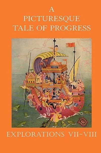 Cover for Olive Beaupre Miller · A Picturesque Tale of Progress: Explorations VII-VIII (Paperback Book) [Reprint edition] (2009)