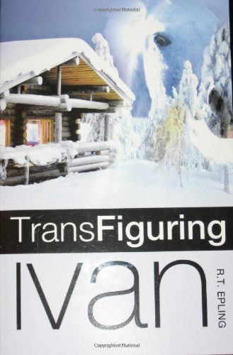 Cover for R. T. Epling · Trans Figuring Ivan (Paperback Book) (2009)