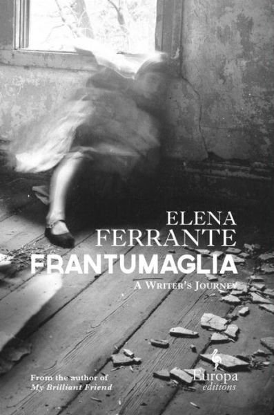 Cover for Elena Ferrante · Frantumaglia: A Writer's Journey (Hardcover Book) (2016)