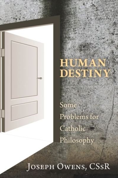 Cover for Cssr Owens Joseph · Human Destiny : Some Problems for Catholic Philosophy (Taschenbuch) (2011)