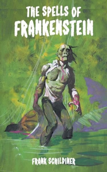 Cover for Frank Schildiner · The Spells of Frankenstein (Paperback Book) (2019)