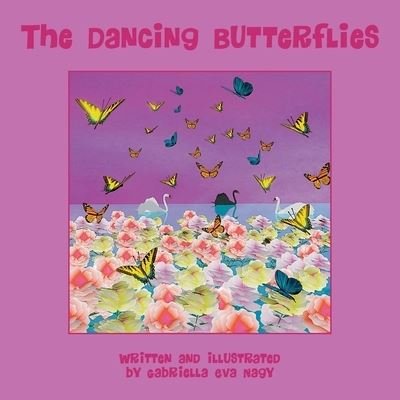 Cover for Gabriella Eva Nagy · The Dancing Butterflies (Paperback Book) (2019)