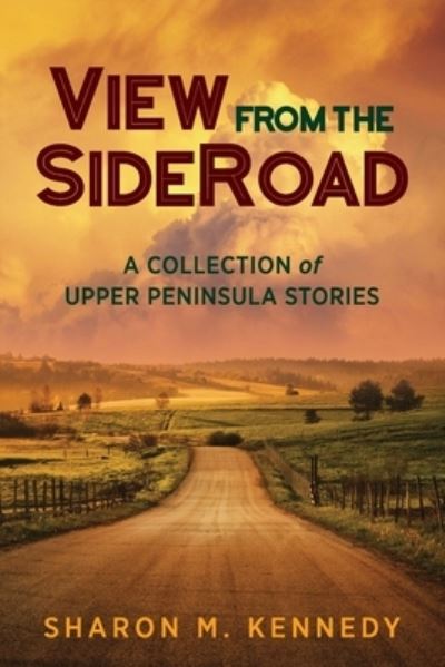 Cover for Sharon M. Kennedy · View from the Sideroad (Book) (2022)