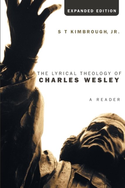 Cover for Jr S T Kimbrough · The Lyrical Theology of Charles Wesley, Expanded Edition (Paperback Book) (2013)