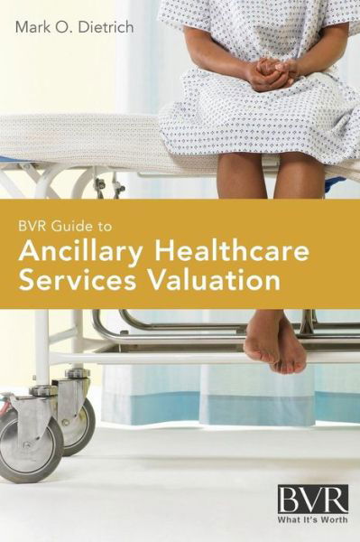 Cover for BVR Guide to Ancillary Healthcare Services Valuation (Inbunden Bok) (2016)