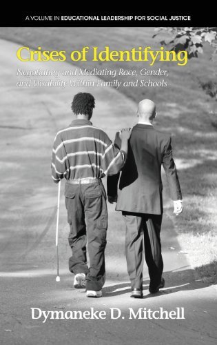 Cover for Dymaneke D. Mitchell · Crises of Identifying: Negotiating and Mediating Race, Gender, and Disability Within Family and Schools (Hc) (Educational Leadership for Social Justice) (Hardcover bog) (2013)