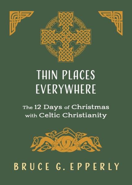 Thin Places Everywhere - Bruce G Epperly - Books - Harding House Publishing, Inc./Anamchara - 9781625247926 - December 1, 2020