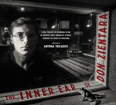 Cover for The Inner Ear of Don Zientara: A Half Century of Recording in One of America's Most Innovative Studios, Through the Voices of Musicians (Hardcover Book) (2023)