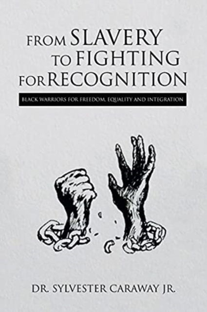 Cover for Jr Dr Sylvester Caraway · From Slavery to Fighting for Recognition (Paperback Book) (2021)