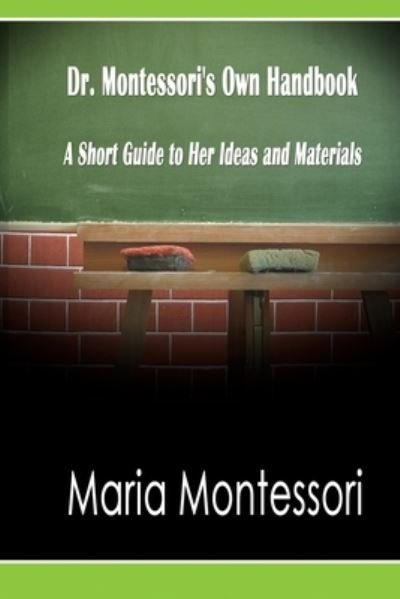 Cover for Maria Montessori · Dr. Montessori's Own Handbook (Pocketbok) (2022)