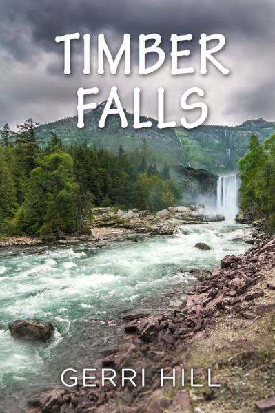 Cover for Gerri Hill · Timber Falls (Paperback Book) (2022)